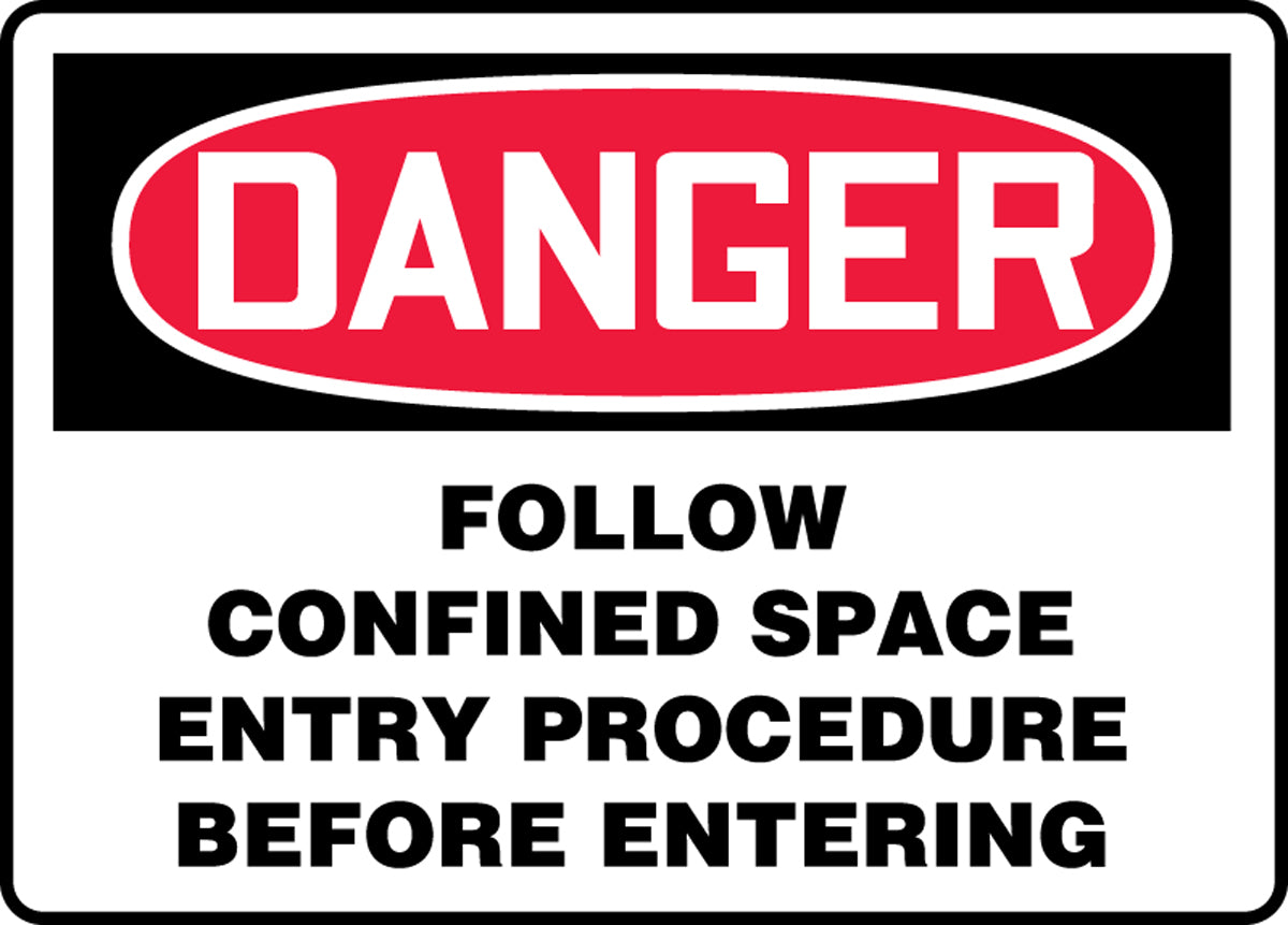 7" X 10" Black, Red And White Aluminum Sign "DANGER FOLLOW CONFINED SPACE ENTRY PROCEDURE BEFORE ENTERING"