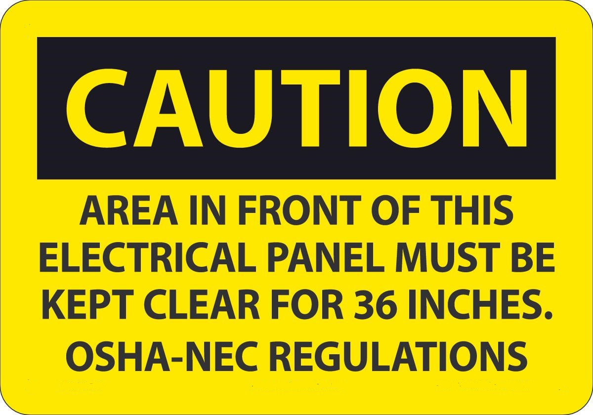 7" X 10" Black And Yellow Plastic Electrical Sign "CAUTION AREA IN FRONT OF THIS ELECTRICAL PANEL MUST BE KEPT CLEAR FOR 36 INCHES. OSHA-NEC REGULATIONS"