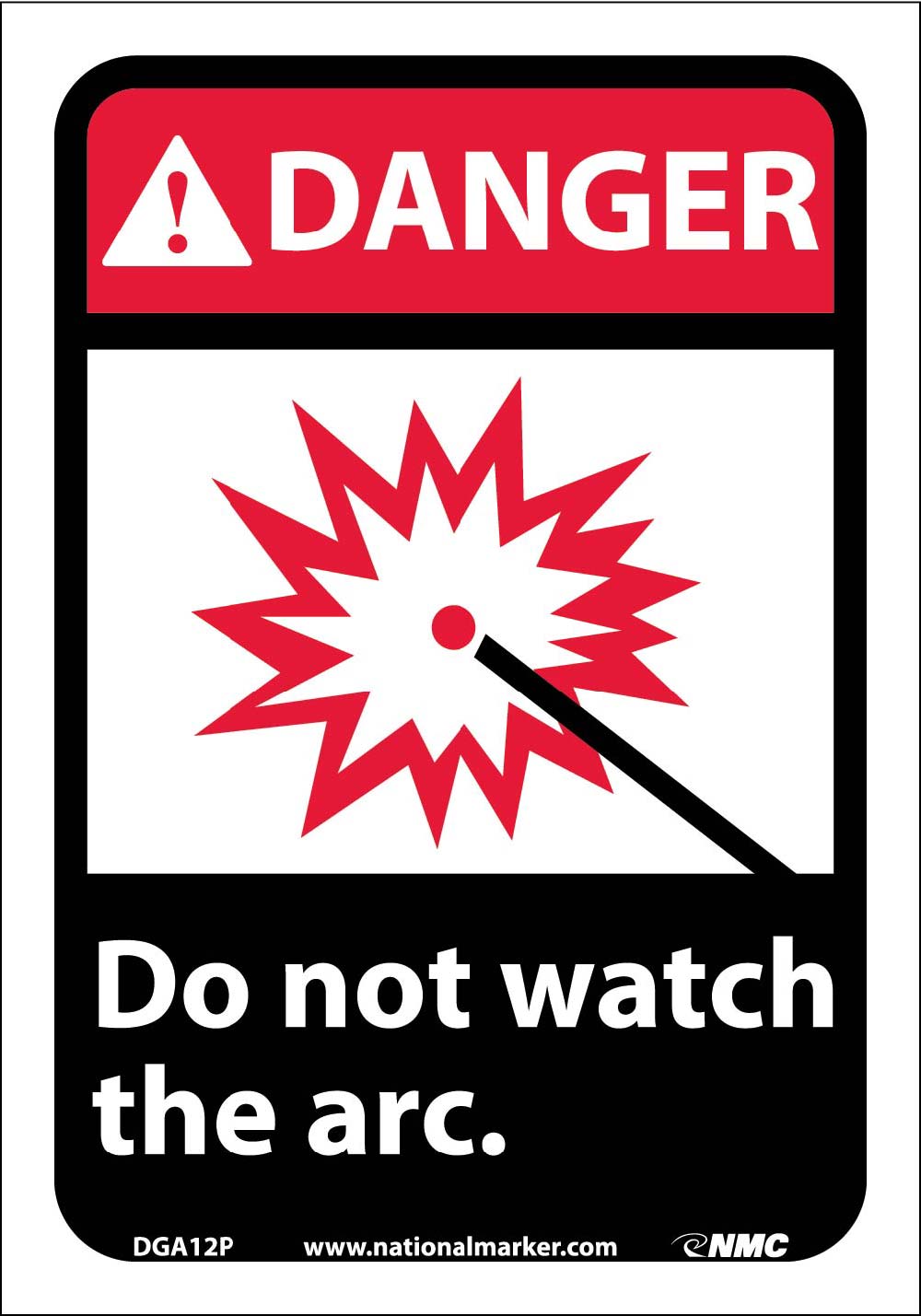 Danger Do Not Watch The Arc Sign-eSafety Supplies, Inc