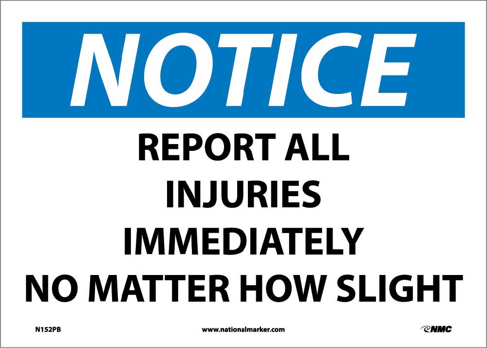 Notice Report All Injuries Immediately Sign-eSafety Supplies, Inc