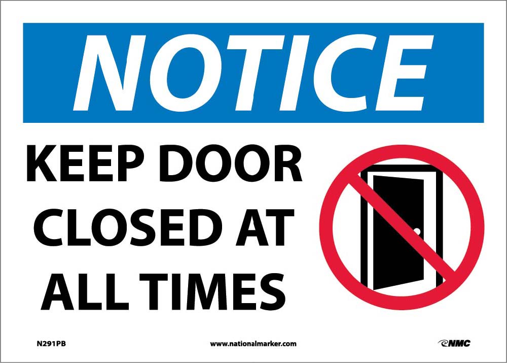 Notice Keep Door Closed At All Times Sign-eSafety Supplies, Inc