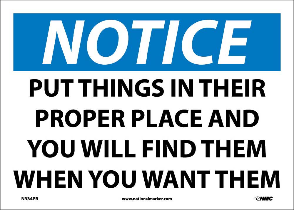 Notice Put Things In Their Proper Place Sign-eSafety Supplies, Inc