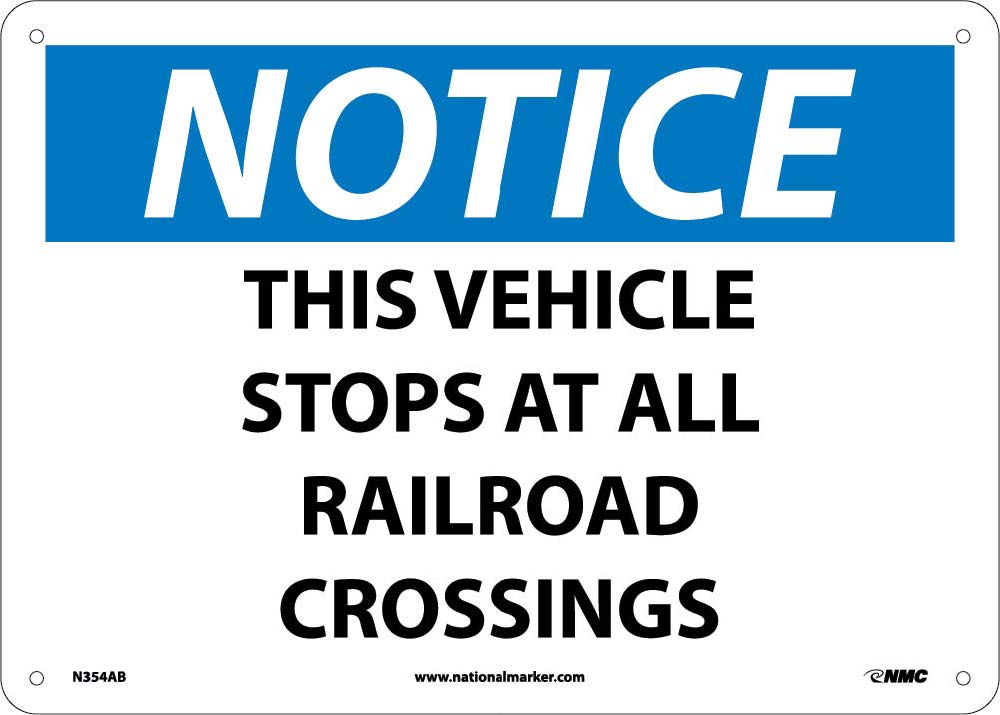 Notice This Vehicle Stops At All Railroad Crossings Sign-eSafety Supplies, Inc