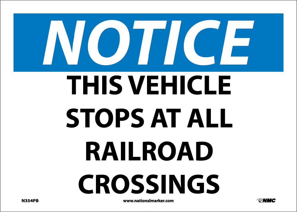 Notice This Vehicle Stops At All Railroad Crossings Sign-eSafety Supplies, Inc