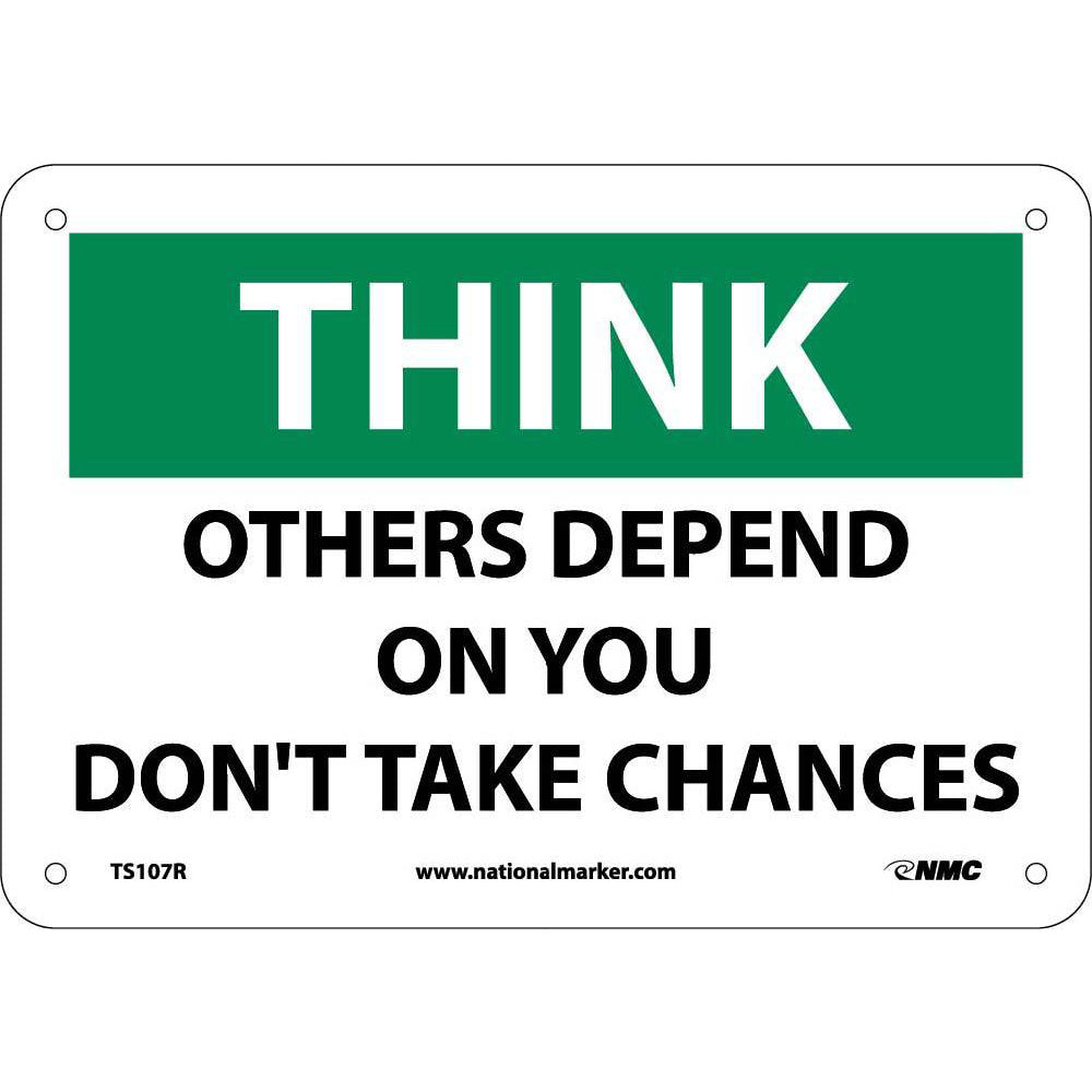 Think Others Depend On You Don'T Take Chances Sign-eSafety Supplies, Inc