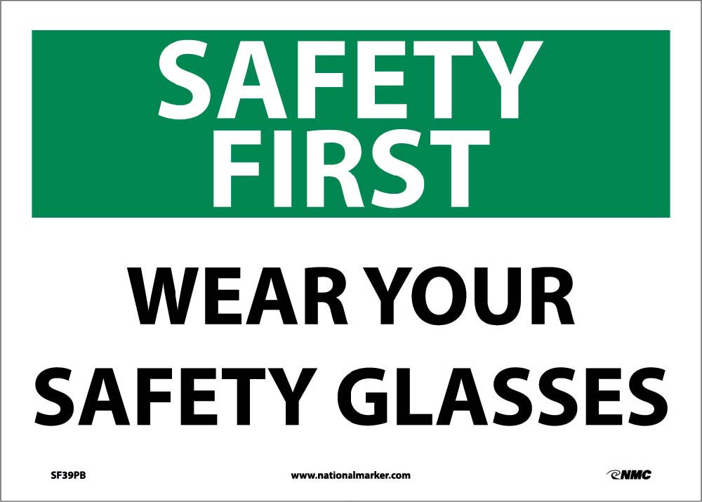 Safety First Wear Your Safety Glasses Sign-eSafety Supplies, Inc