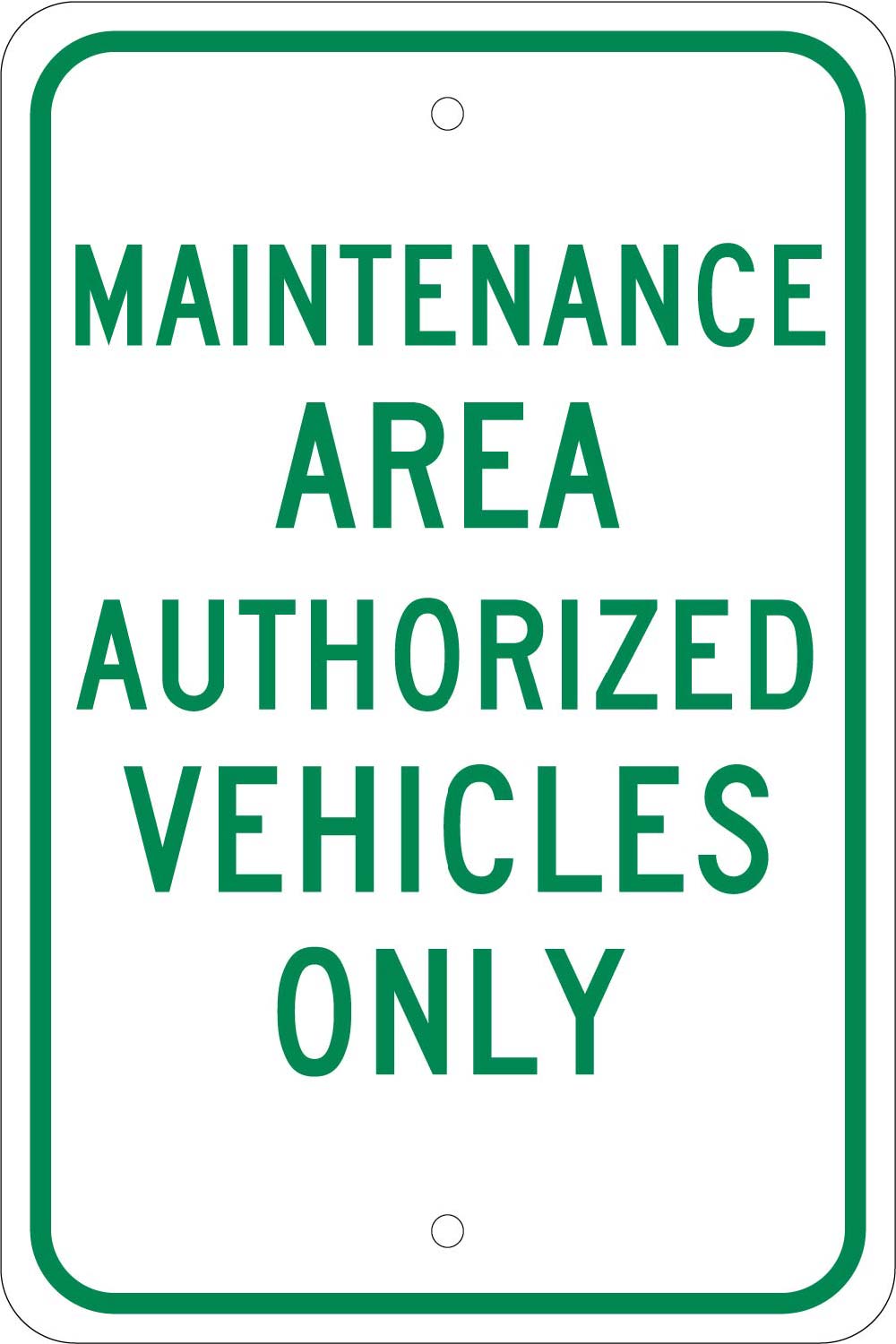 Maintenance Area Authorized Vehicles Only Sign-eSafety Supplies, Inc