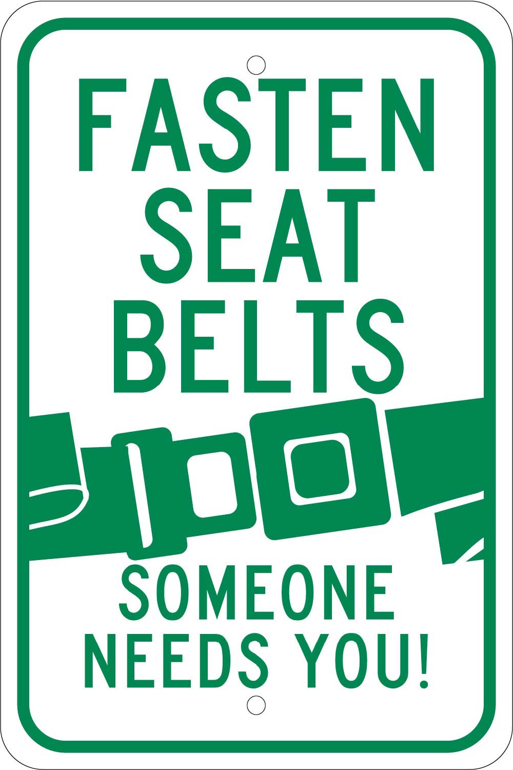 Fasten Seat Belts Someone Needs You Sign-eSafety Supplies, Inc