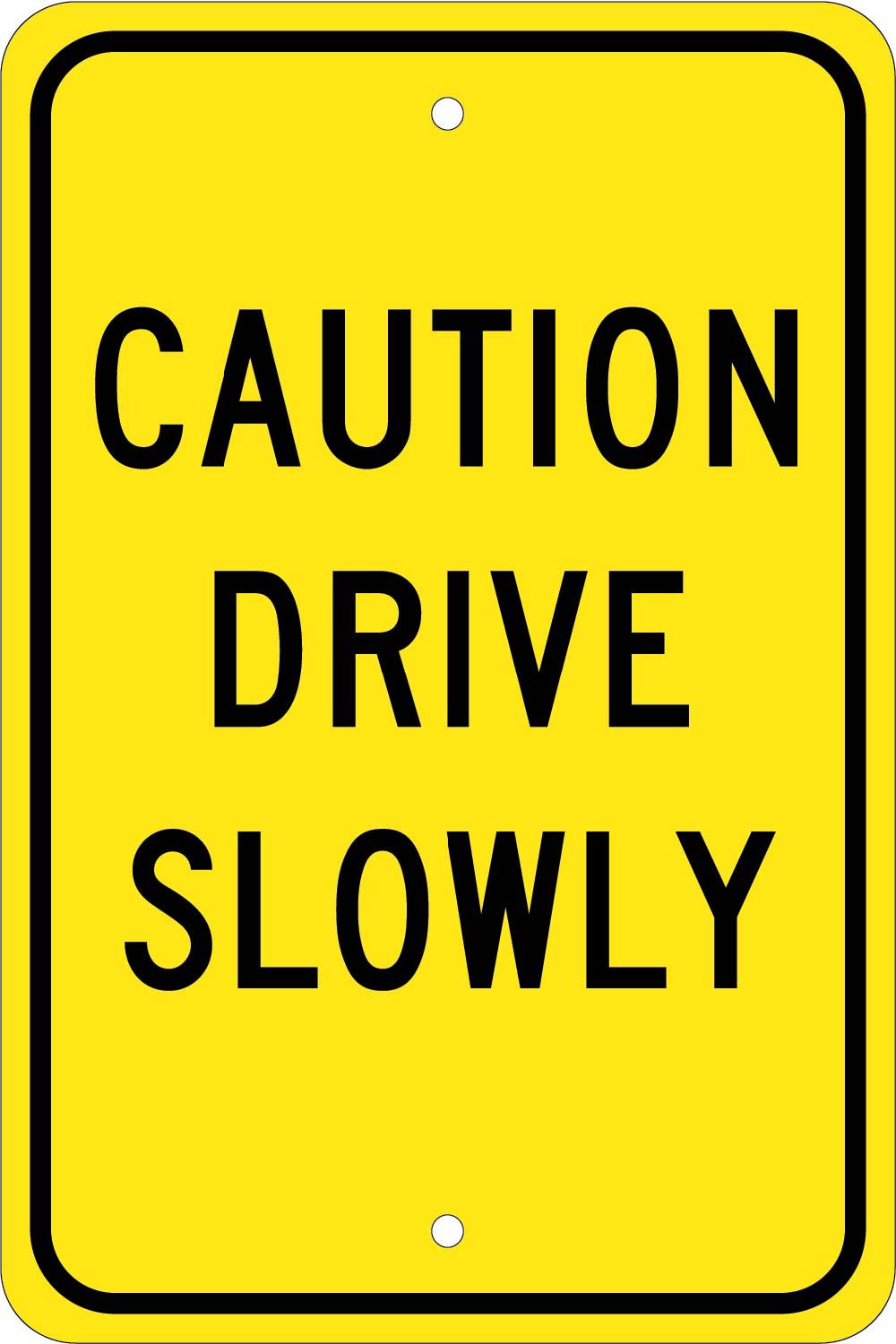 Caution Drive Slowly Sign-eSafety Supplies, Inc