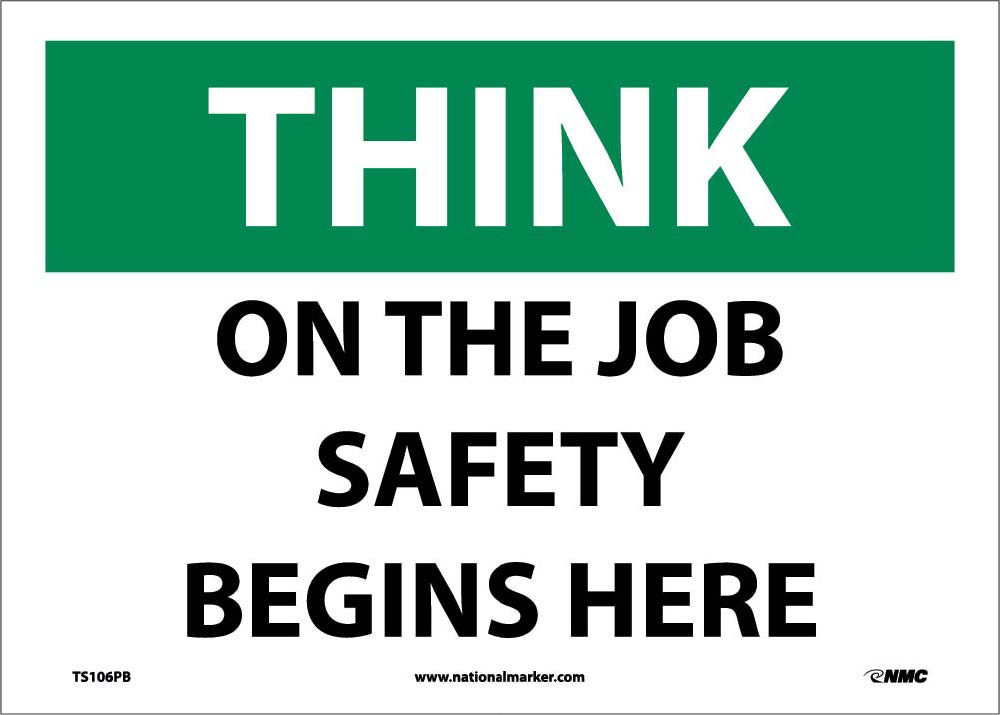 Think On The Job Safety Begins Here Sign-eSafety Supplies, Inc